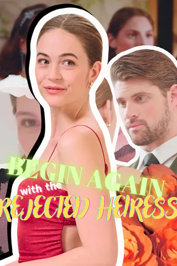 Begin Again with The Rejected Heiress poster