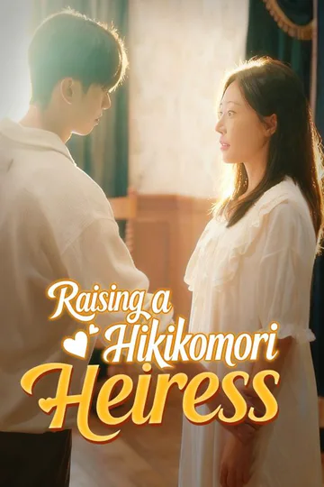 Raising a Hikikomori Heiress poster