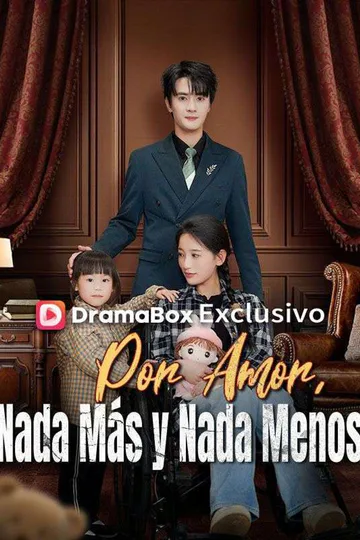 Póster de Por Amor, Nada Más y Nada Menos (Doblado)