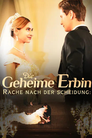 Poster von Rache nach der Scheidung: Die heimliche Erbin
