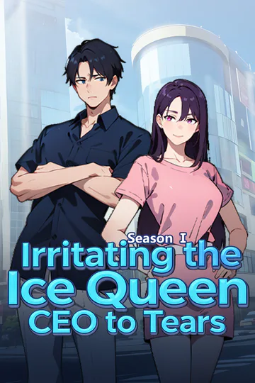 Irritating the Ice Queen CEO to Tears- Season Ⅰ [Dubbed] poster