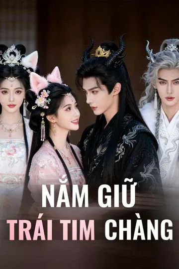 Poster phim (Lồng tiếng) Nắm Giữ Trái Tim Chàng