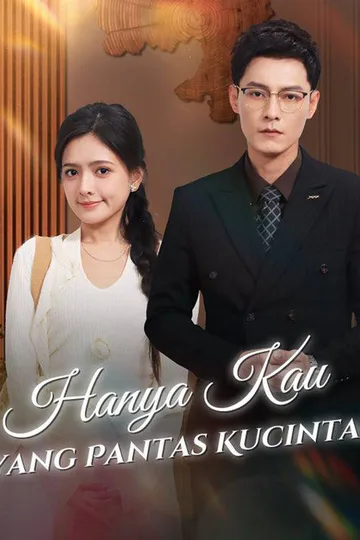 Poster Hanya Kau yang Pantas Kucintai (Sulih Suara)