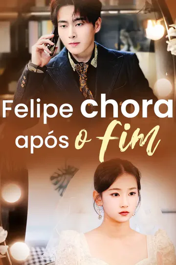 Pôster de Felipe chora após o fim