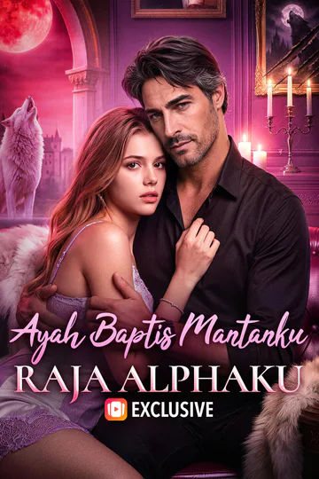 Poster Ayah Baptis Mantanku, Raja Alphaku(Sulih Suara)