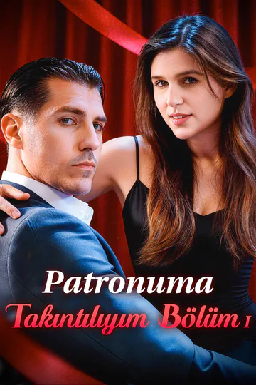 Patronuma Takıntılıyım Bölüm I afişi