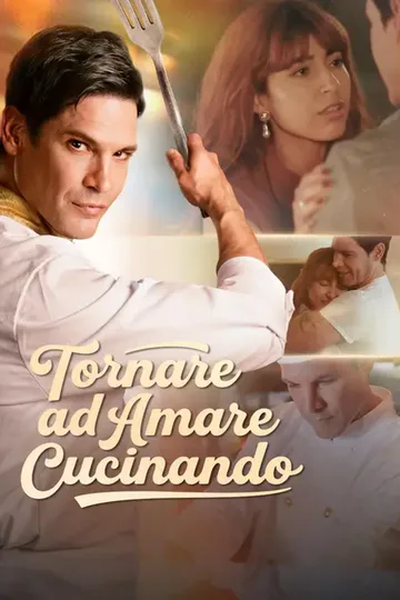 Locandina di (Doppiato) Tornare ad Amare Cucinando