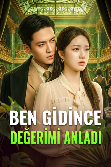 BEN GİDİNCE DEĞERİMİ ANLADI afişi