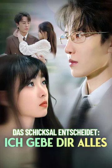 Poster von Das Schicksal entscheidet: Ich gebe dir alles
