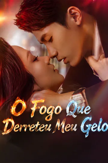 Pôster de O Fogo Que Derreteu Meu Gelo