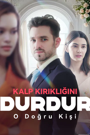 Kalp kırıklığını durdur, o doğru kişi(Dublajlı) afişi
