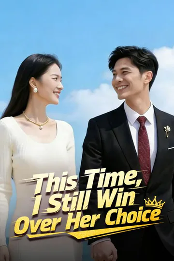 This Time, I Still Win Over Her Choice (DUBBED) poster