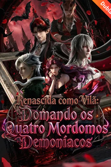 Pôster de (Dublado) Renascida como Vilã: Domando os Quatro Mordomos Demoníacos