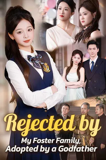 (Dubbed) Rejected by My Foster Family, Adopted by a Godfather poster