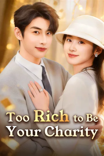 Too Rich to Be Your Charity poster