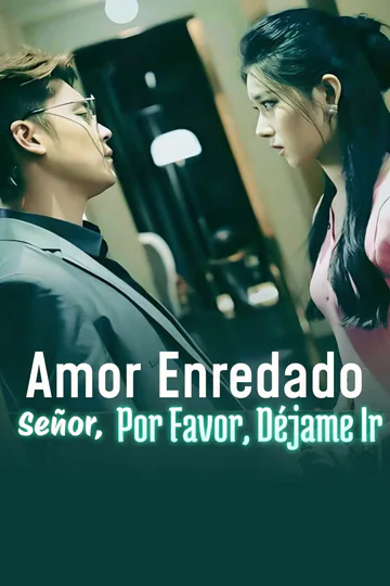 Póster de Amor Enredado: Señor, Por Favor, Déjame Ir-1