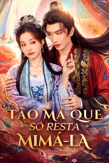Pôster de Tão Má Que Só Resta Mimá-la(Dublado)