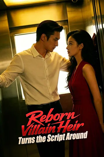 Reborn Villain Heir Turns the Script Around poster