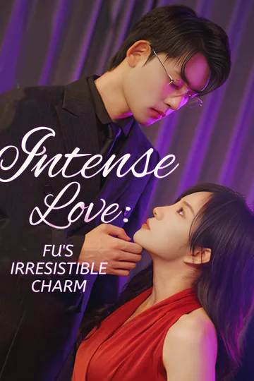 [Dubbed] Intense Love: Fu's Irresistible Charm poster