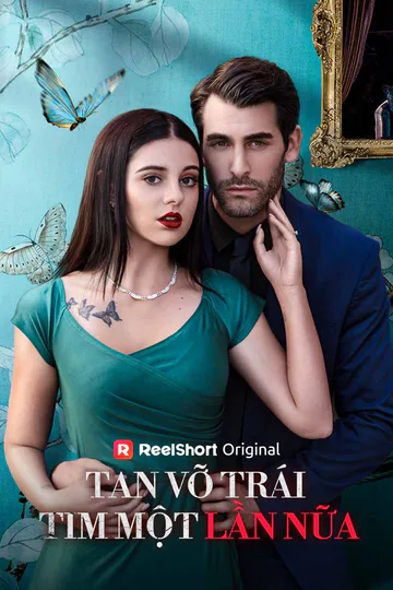 Poster phim Tan Vỡ Trái Tim Một Lần Nữa