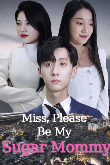 Miss, Please be my Sugar Mommy poster