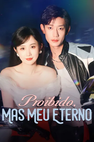 Pôster de Proibido, Mas Meu Eterno