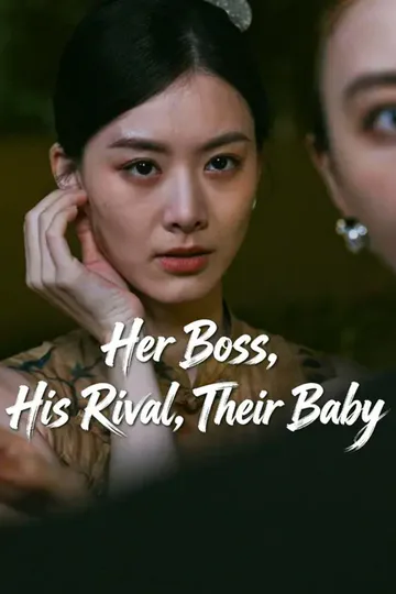 (Dubbed) Her Boss, His Rival, Their Baby poster