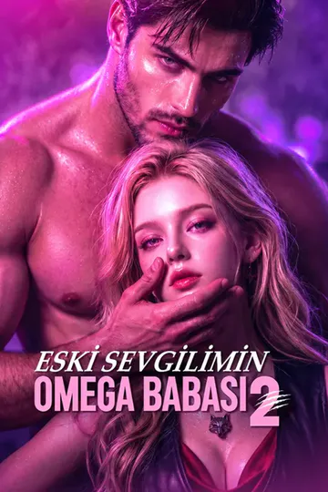 Eski Sevgilimin Omega Babası 2 afişi