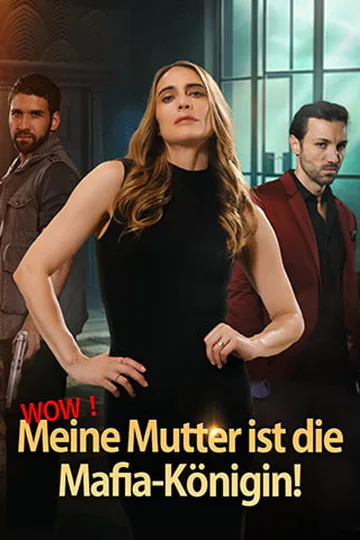 Poster von Wow! Meine Mutter ist die Mafia-Königin!