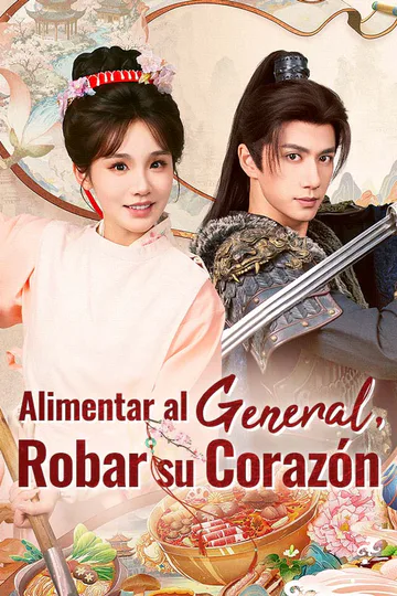 Póster de Alimentar al General, Robar su Corazón