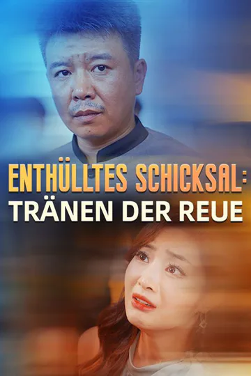 Poster von Enthülltes Schicksal: Tränen der Reue