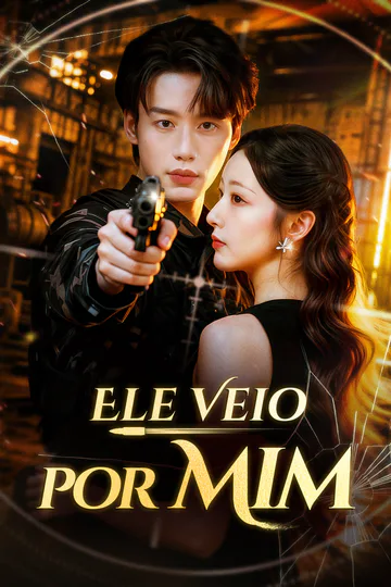 Pôster de Ele Veio por Mim(Dublado)