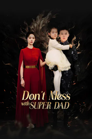 DON'T MESS WITH SUPER DAD poster