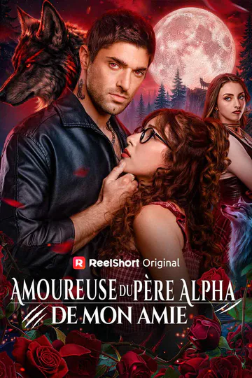 Affiche de Amoureuse du père Alpha de mon amie
