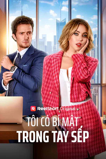 Poster phim Tôi Có Bí Mật Trong Tay Sếp