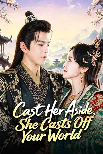 Cast Her Aside, She Casts Off Your World poster