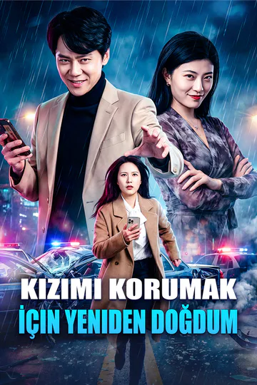 Kızımı Korumak İçin Yeniden Doğdum afişi