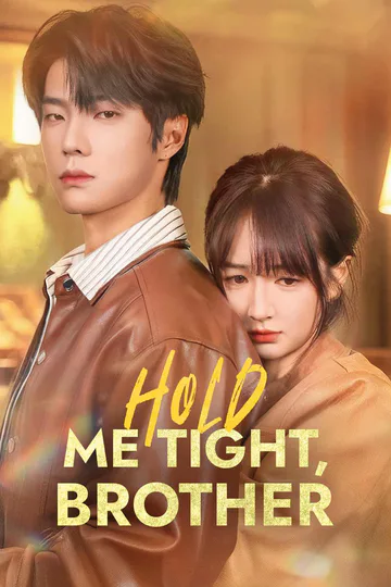 Hold Me Tight, Brother poster