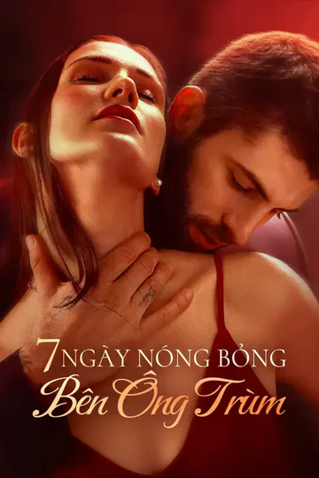 Poster phim 7 Ngày Nóng Bỏng Bên Ông Trùm