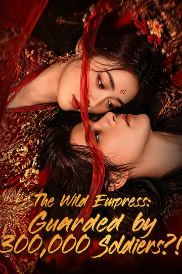 The Wild Empress: Guarded by 300,000 Soldiers?! poster