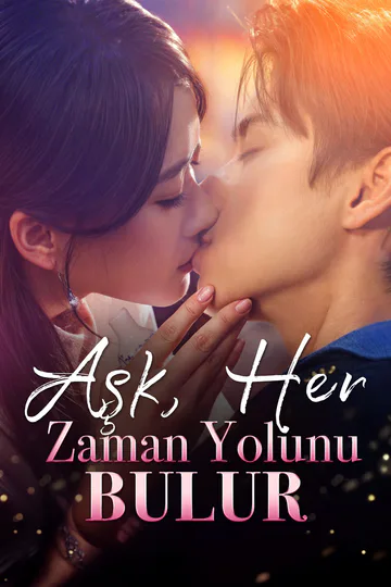 Aşk, Her Zaman Yolunu Bulur afişi