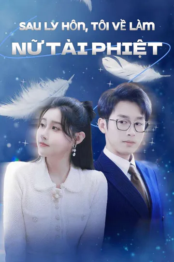 Poster phim Sau Ly Hôn, Tôi Về Làm Nữ Tài Phiệt