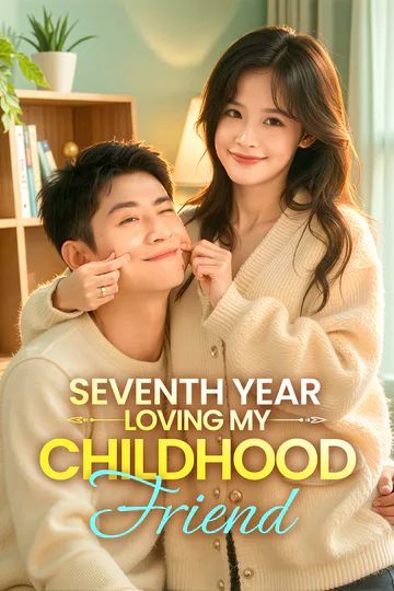 Seventh Year Loving My Childhood Friend poster