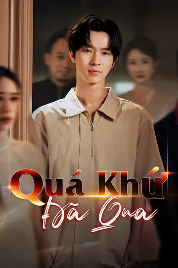 Poster phim (Lồng tiếng) Quá Khứ Đã Qua