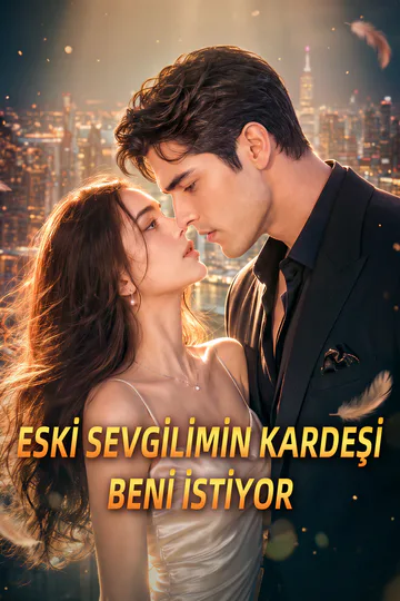 ESKİ SEVGİLİMİN KARDEŞİ BENİ İSTİYOR afişi
