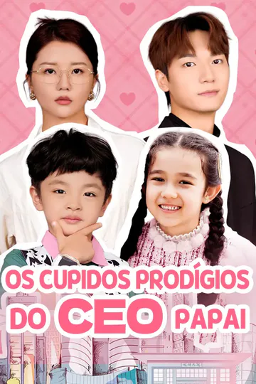 Pôster de Os Cupidos Prodígios do CEO Papai