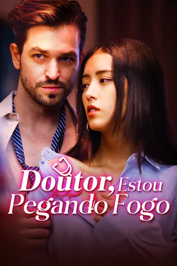 Pôster de Doutor, Estou Pegando Fogo [Dublado]