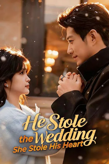 He Stole the Wedding, She Stole His Heart poster