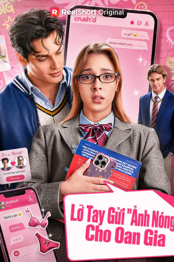 Poster phim (Lồng tiếng) Lỡ Tay Gửi "Ảnh Nóng" Cho Oan Gia