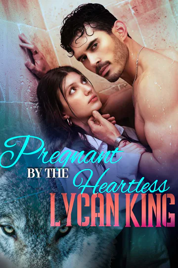 Pregnant by the Heartless Lycan King poster